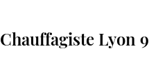 Chauffagiste Lyon 9